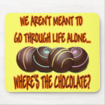 WHERE'S THE CHOCOLATE MOUSEPAD