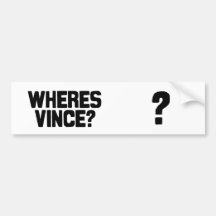 Wheres Vince Bumper Sticker
