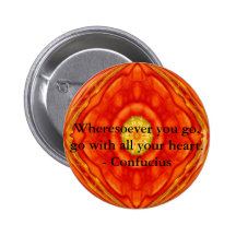 Wheresoever you go, go with all your heart. pin