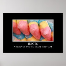Wherever you go the idiots will follow [XL] Print