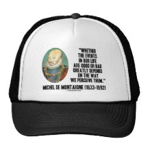 Whether Events In Life Good Or Bad Perceive Them Trucker Hat
