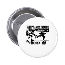 whips and chains excite me pins