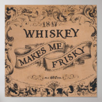 Whiskey makes me frisky