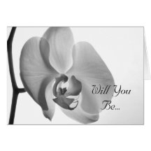 White Orchid Will You Be My Bridesmaid Card