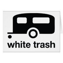White Trash trailer icon - trailer park Greeting Card