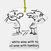 White wine with tacos red wine with hamburgers ornaments
