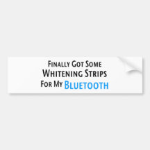 Whitening Strips for My Bluetooth • Bumper Sticker