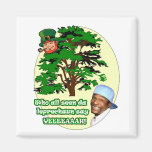 Who all seen da Leprechaun Refrigerator Magnet
