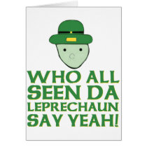 Who All Seen Da Leprechaun Say Yeah Meme Card