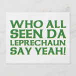 Who All Seen Da Leprechaun Say Yeah Meme Flyers
