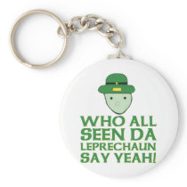 Who All Seen Da Leprechaun Say Yeah Meme Keychains