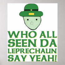 Who All Seen Da Leprechaun Say Yeah Meme Print