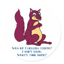 Who am I calling stupid?