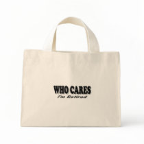 Who Cares - I'm Retired Canvas Bag