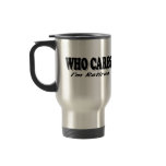 Who Cares - I'm Retired Mugs
