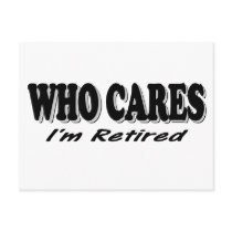 Who Cares - I'm Retired