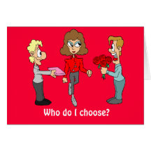Who do I choose? Greeting Cards