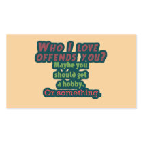 Who I Love Offends You? Business Card Templates