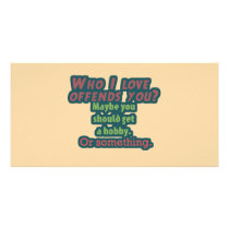 Who I Love Offends You? Photo Cards