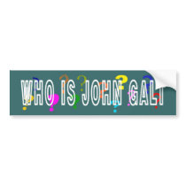 Who is John Galt? Bumper Sticker