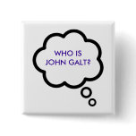 WHO IS JOHN GALT? Thought Cloud Pinback Buttons