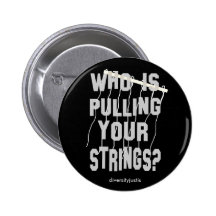 Who Is Pulling Your Strings Button