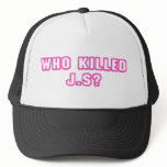 Who Killed J.S? Trucker Hats