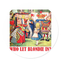 WHO LET BLONDIE IN?