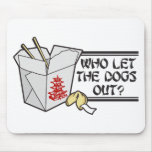Who Let The Dogs Out mousepads