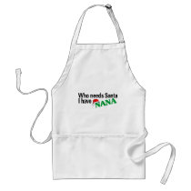 Who Need Santa I Have Nana Aprons