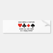 Who Needs A Partner When All You Need (Bridge) Bumper Stickers