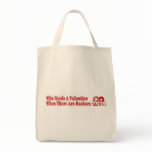 Who Needs A Valentine When There Are Hookers Canvas Bags