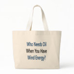 Who Needs Oil When You Have Wind Energy Bag