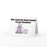 Who Needs the Easter Bunny? I've Got Grandma! Greeting Cards