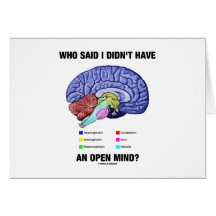 Who Said I Didn't Have An Open Mind? (Brain Humour Greeting Card