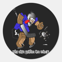 Who Says Goalies Are Crazy? Stickers