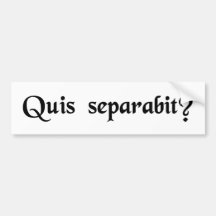 Who shall separate us? bumper sticker