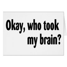 Who Took My Brain Greeting Cards