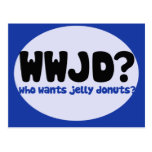 Who wants Jelly doughnuts? Post Cards