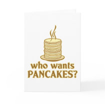 Who wants pancakes?