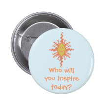 Who will you inspire today? Sunburst Button