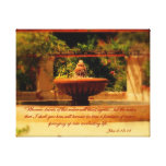 "Whoever drinks of this water will thirst again... Canvas Print