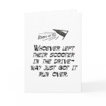 Whoever left their scooter in the driveway cards