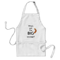 Who's got the big Sausage? Aprons