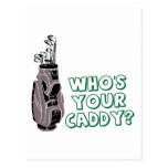 Who's Your Caddy? Post Card