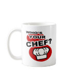 Who's Your Chef? mugs