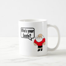 Whos Your Santa Santa Coffee Mugs