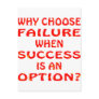 Why Choose Failure When Success Is An Option Postcard