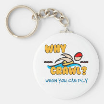 Why Crawl?  Butterfly! Keychain