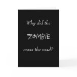WHY DID THE ZOMBIE CROSS THE ROAD? GREETING CARD